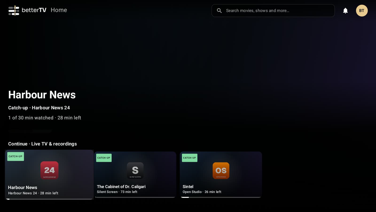 Home — live TV, catch-up and recordings you began, waiting where you left them.